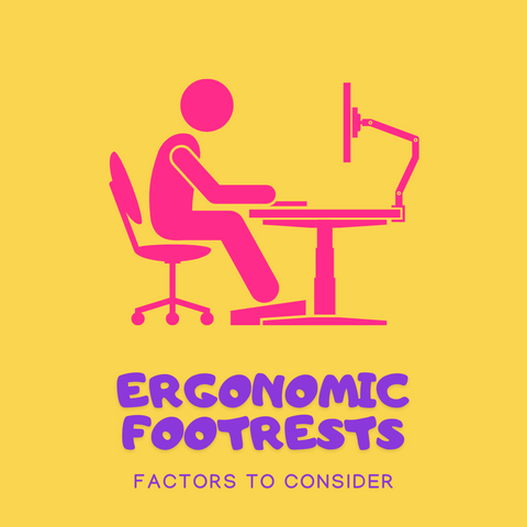 Ergonomic Footrests: Benefits and Factors