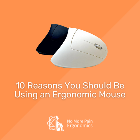 10 Reasons You Should Be Using an Ergonomic Mouse