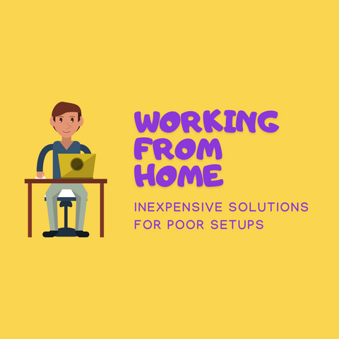 working from home cheap ergonomic DIY solutions