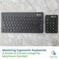 Mastering Ergonomic Keyboards: A Guide to Correct Usage for Maximum Comfort