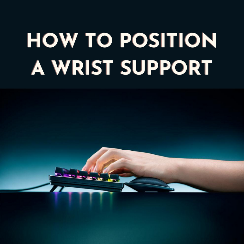 How To Position a Wrist Support